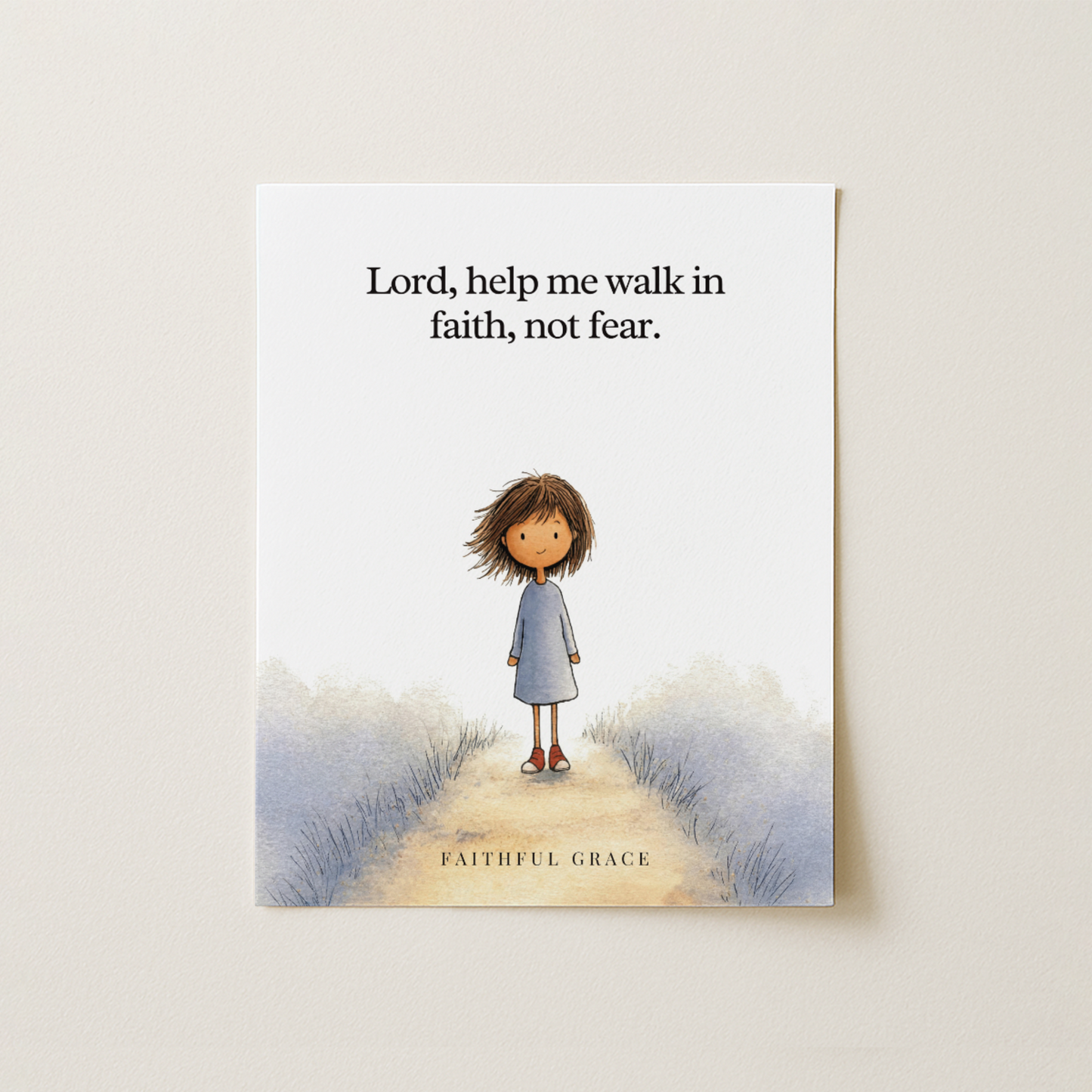 Help me walk in faith, not fear.