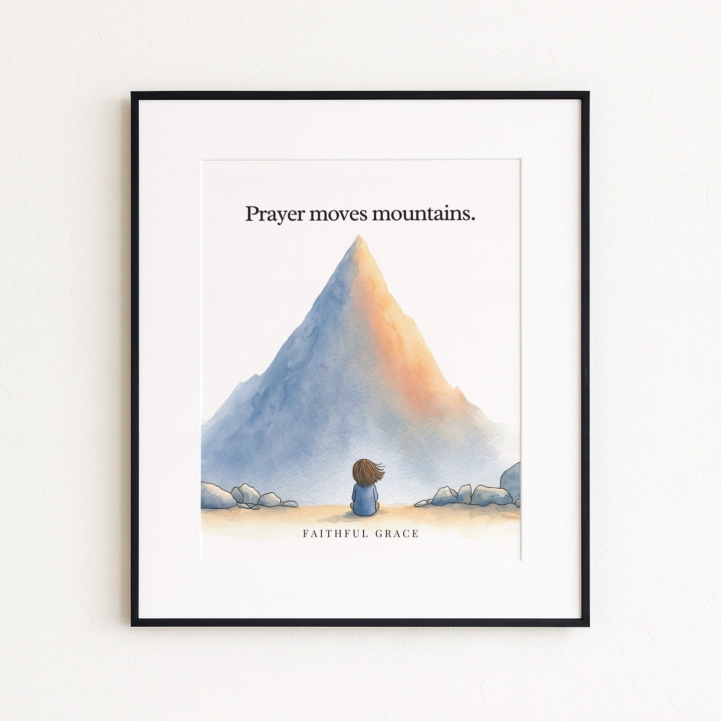 Prayer moves mountains.