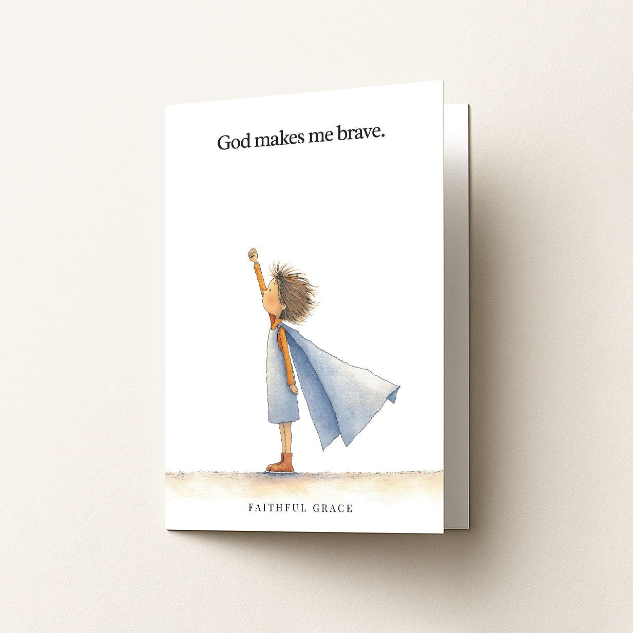 God makes me brave.