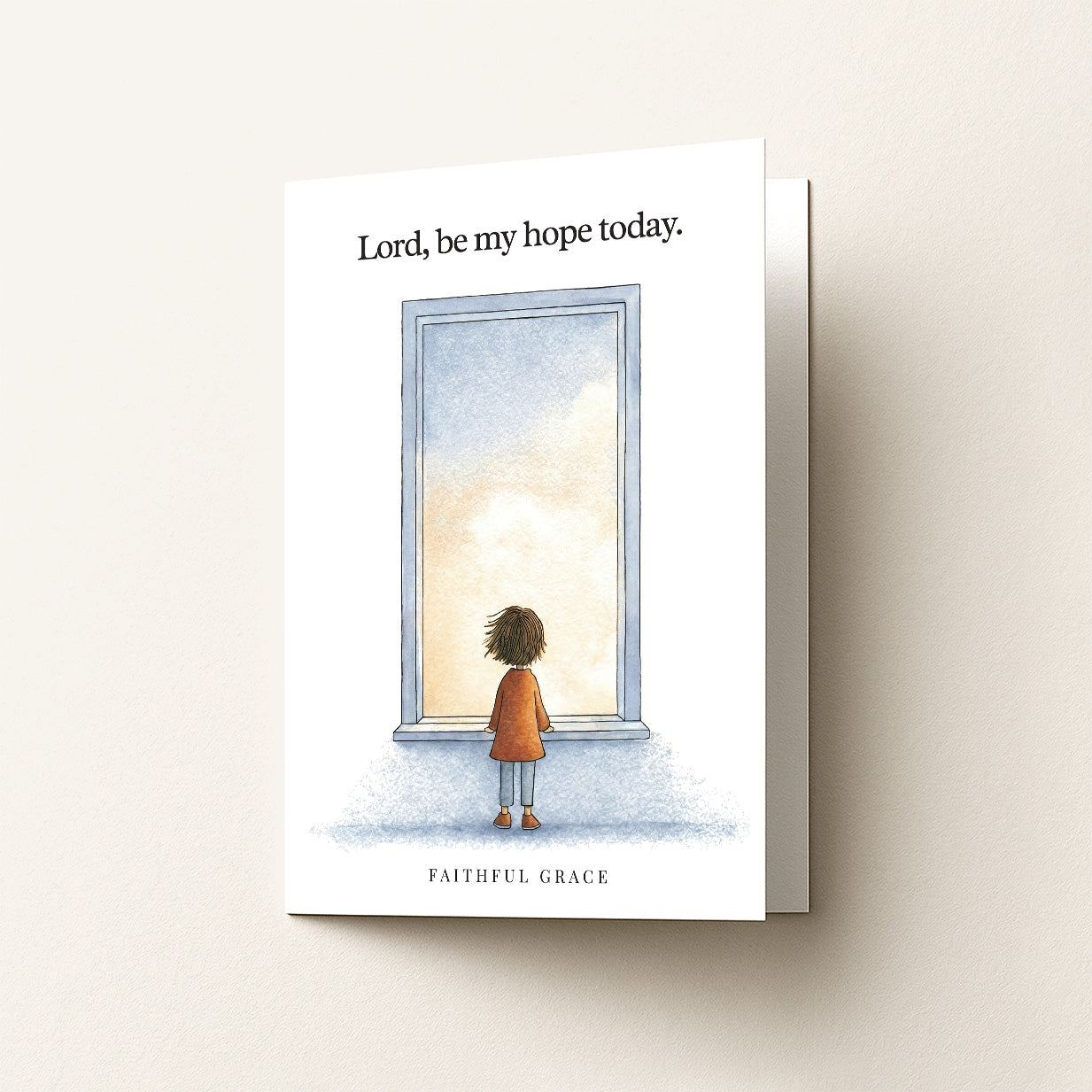 Be my hope today.