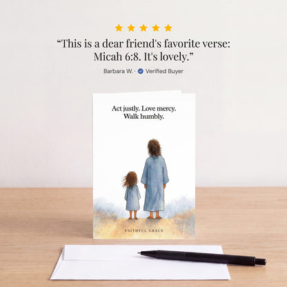 The Justly. Mercy. Humbly card on a table with a white envelope. Review: "This is a dear friend's favorite verse: Micah 6:8. It's lovely." Barbara W.