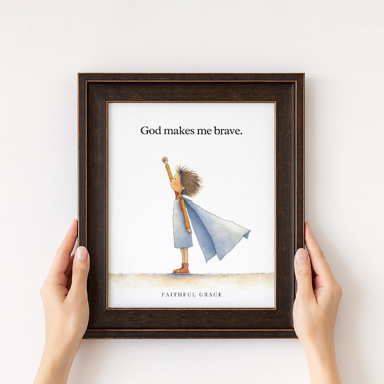 God makes me brave.