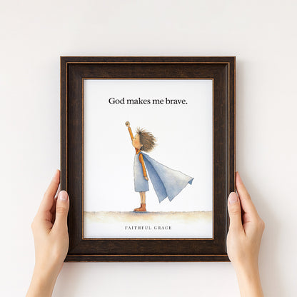 God makes me brave.