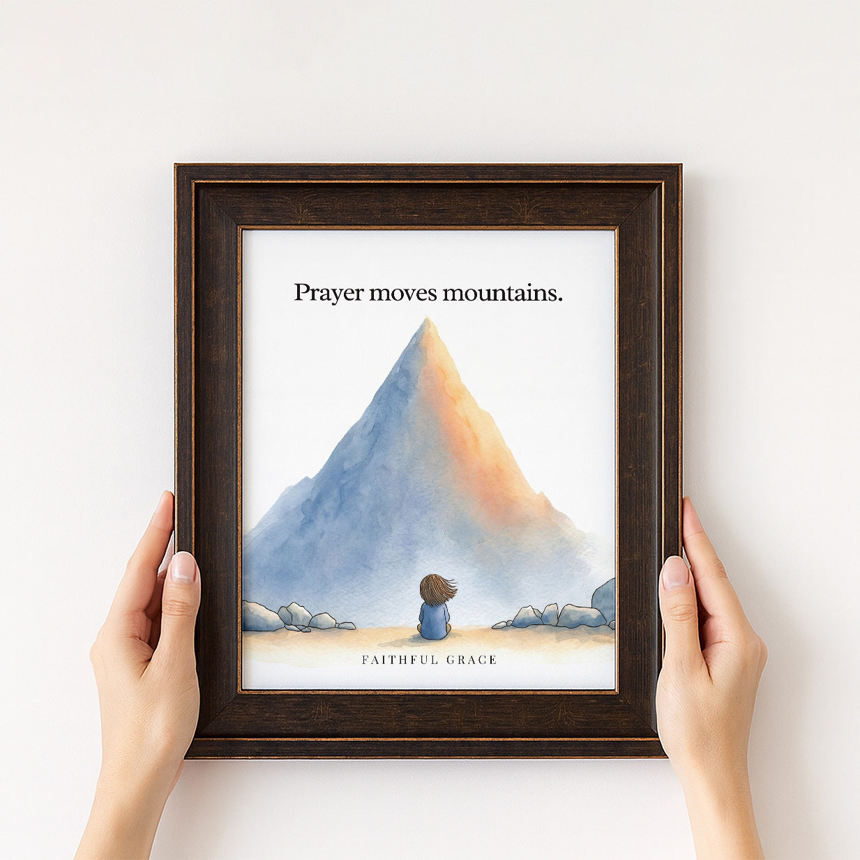Prayer moves mountains.