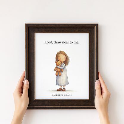 Draw near to me.