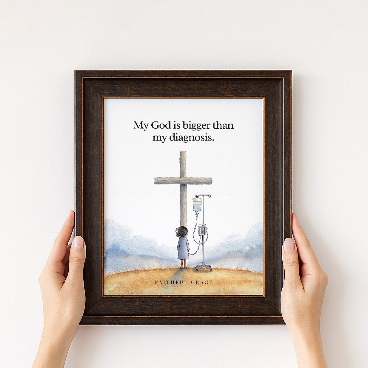 My God is bigger than my diagnosis.