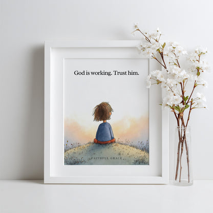God is working. Trust him.