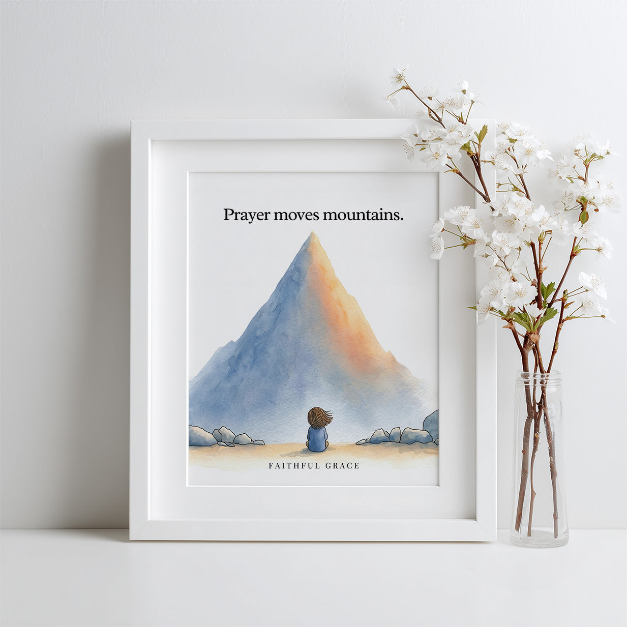 Prayer moves mountains.