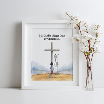 My God is bigger than my diagnosis.