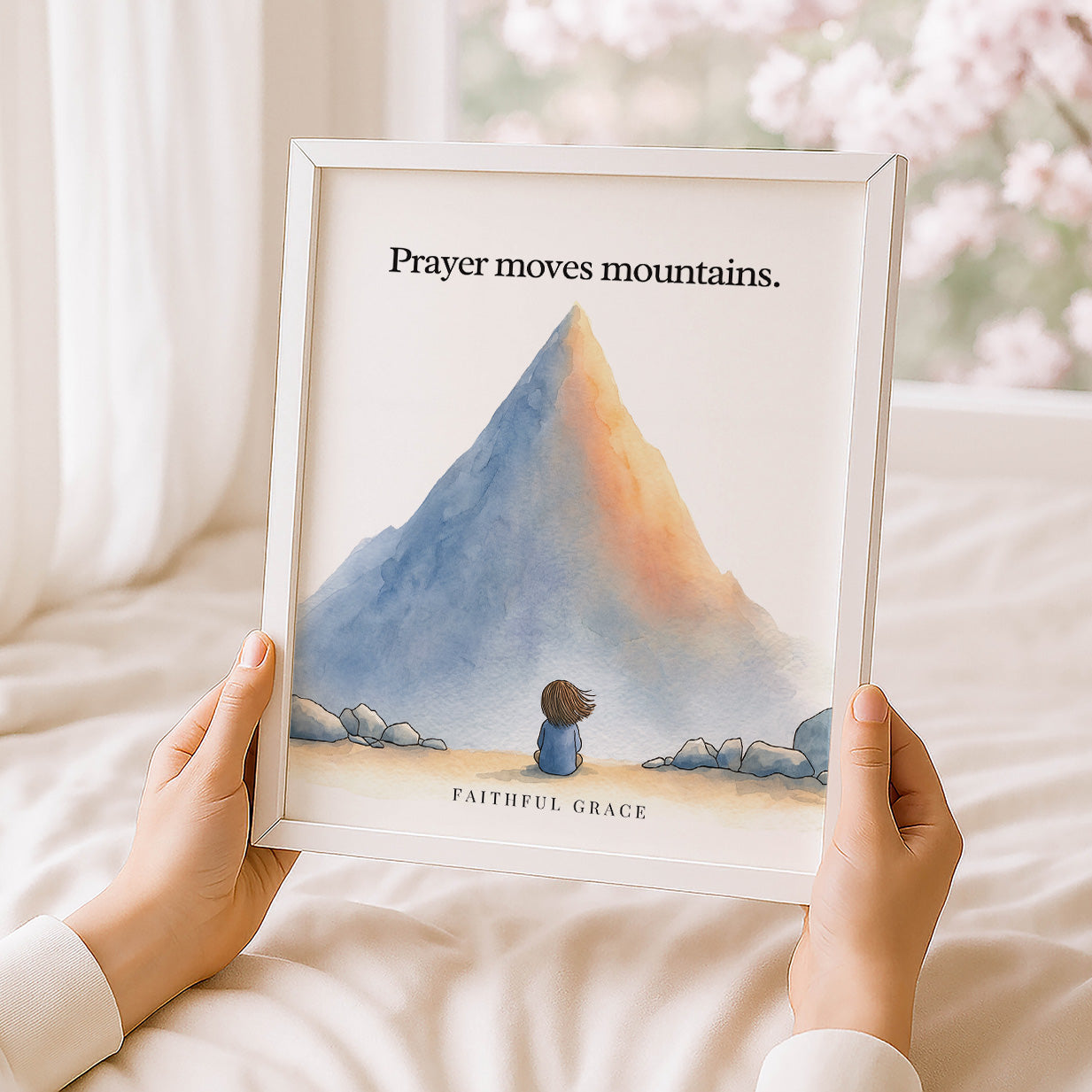 Prayer moves mountains.