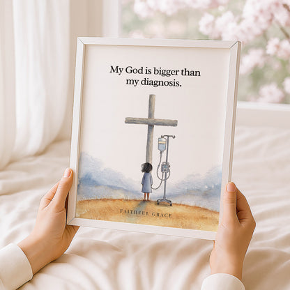 My God is bigger than my diagnosis.