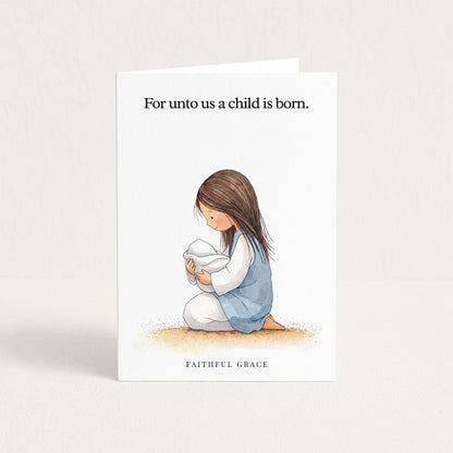 For unto us a child is born.