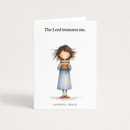 The Lord treasures me.