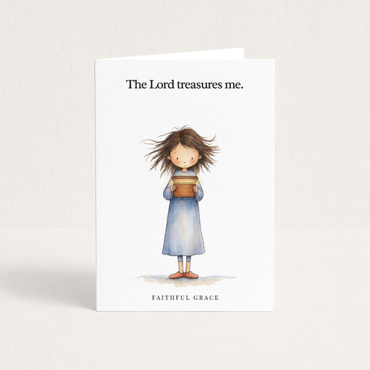 The Lord treasures me.