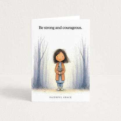 Strong and courageous.