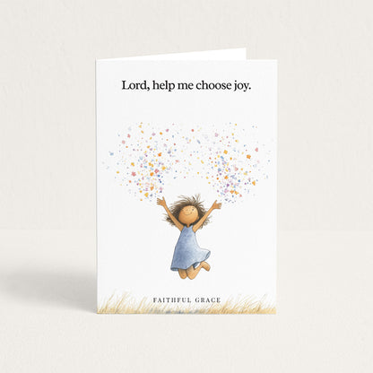 Help me choose joy.