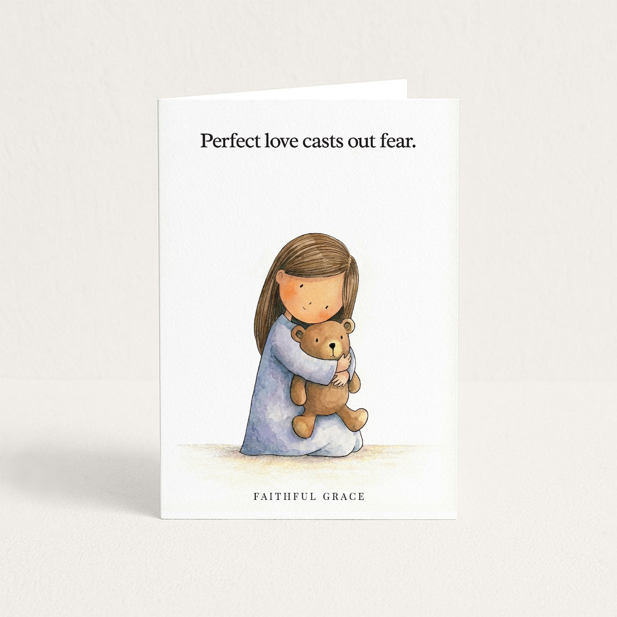 Perfect love casts out fear.