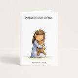 Perfect love casts out fear.