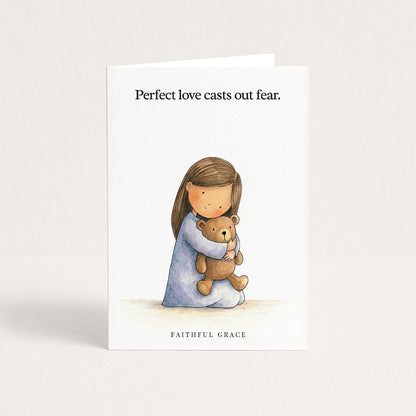 Perfect love casts out fear.