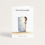The Lord is my shield.