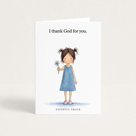 I thank God for you.