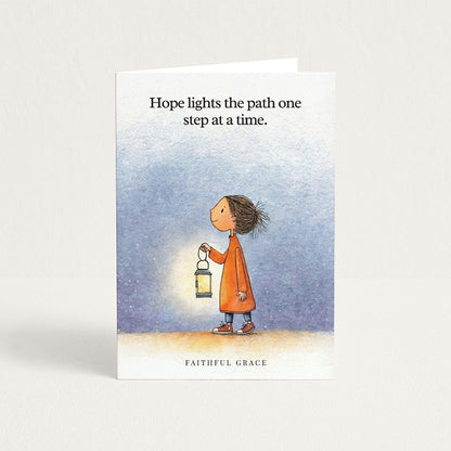 Hope lights the path.