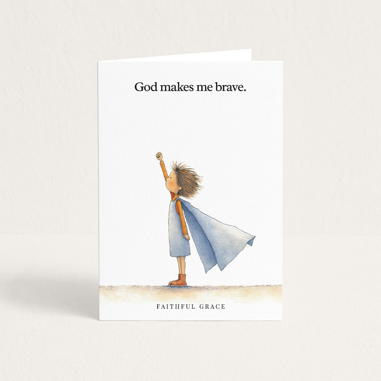 God makes me brave.