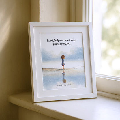 Help me trust Your plans are good.