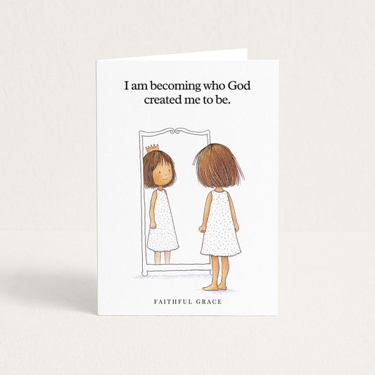 Becoming who God created me to be.