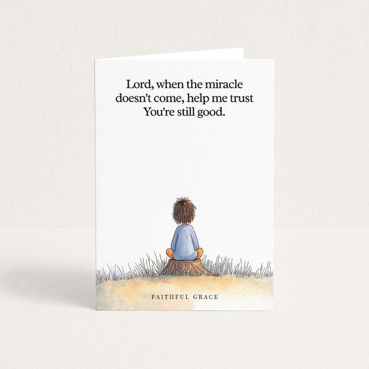When the miracle doesn't come.
