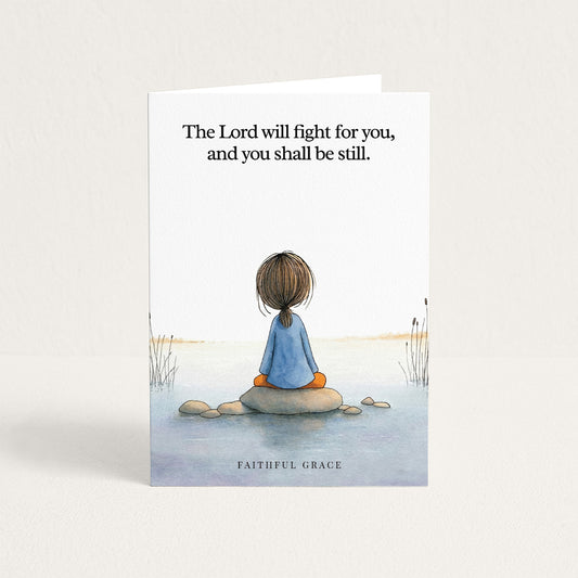 The Lord will fight for you.