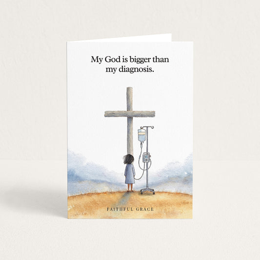 My God is bigger than my diagnosis.