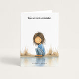 You are not a mistake.