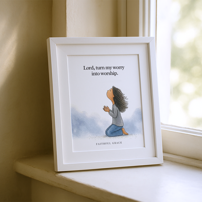 Turn my worry into worship.