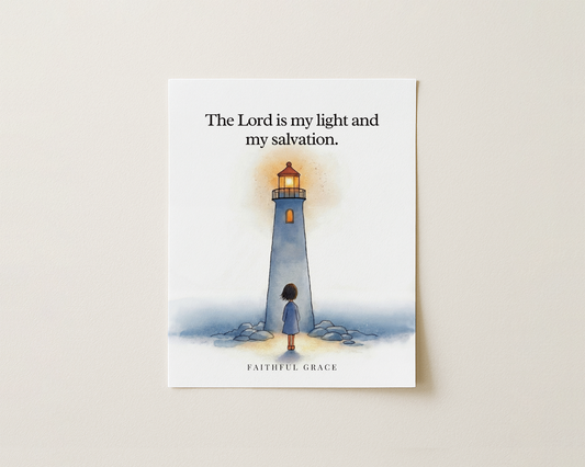 My light and salvation.