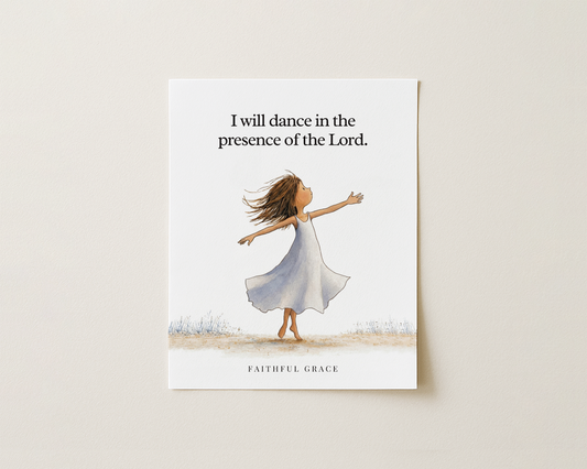 I will dance.