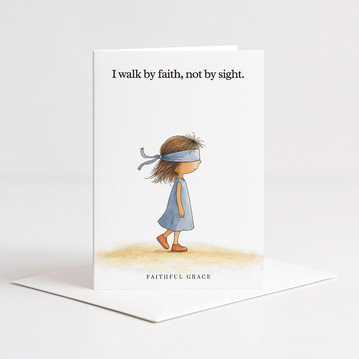 Walk by faith.