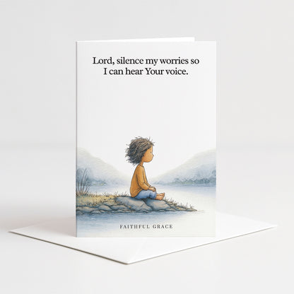 Silence my worries.