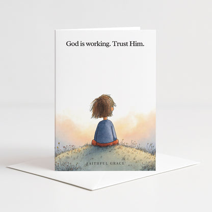 God is working. Trust him.