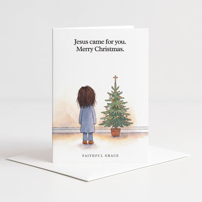 Jesus came for you.