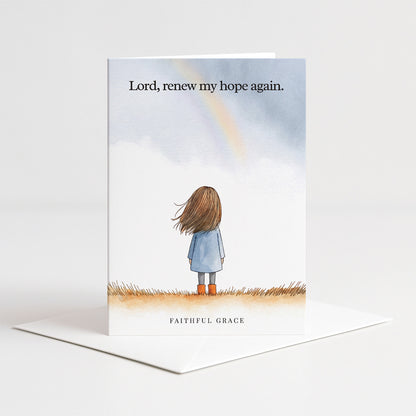 Renew my hope again.
