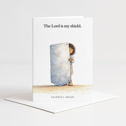 The Lord is my shield.