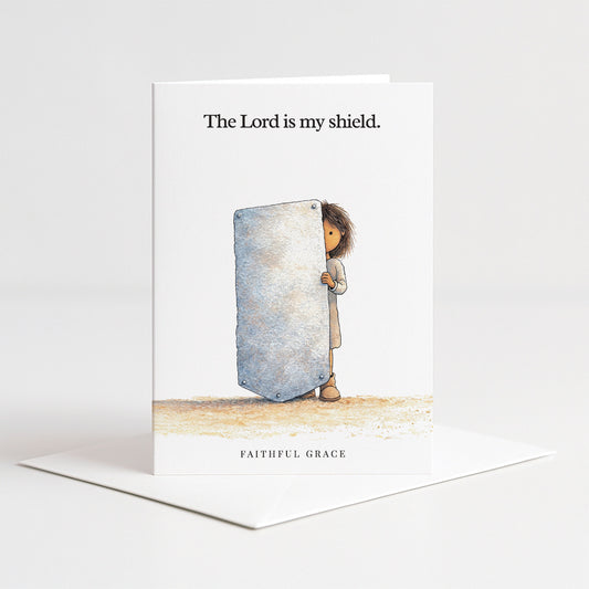 The Lord is my shield.