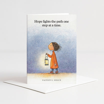 Hope lights the path.