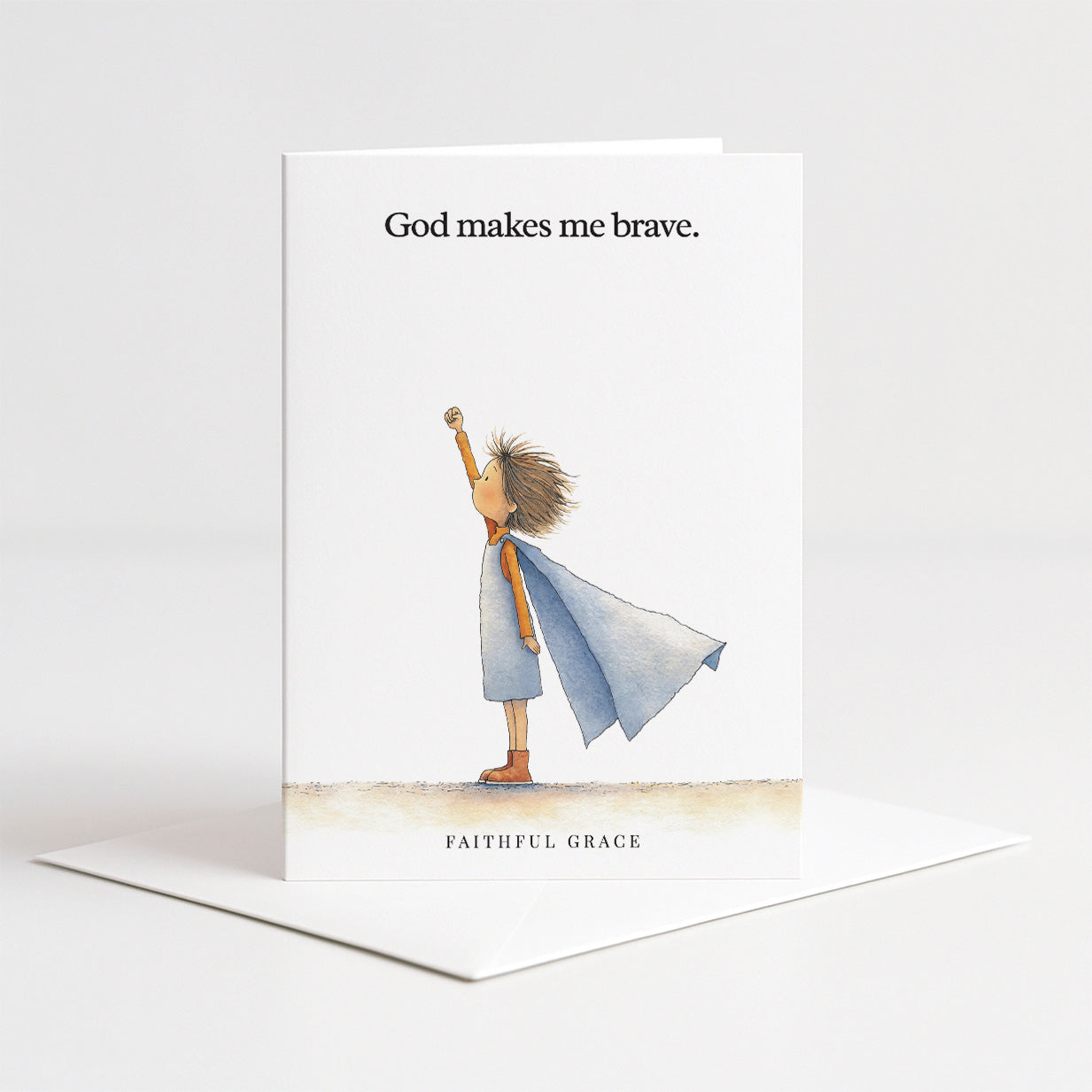 God makes me brave.