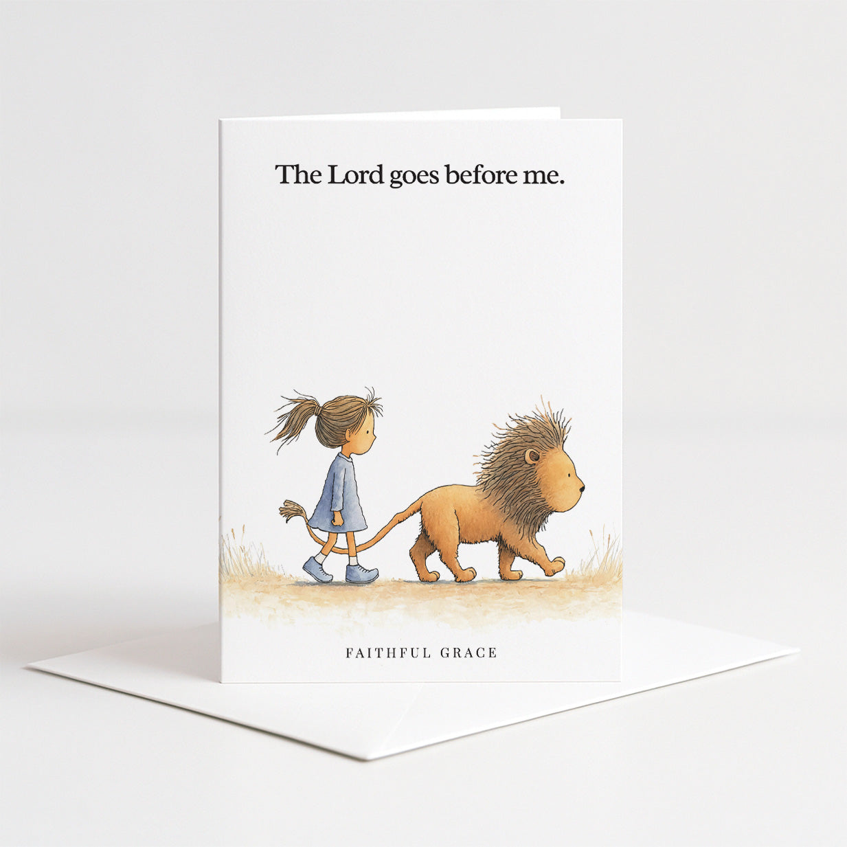 The Lord goes before me.