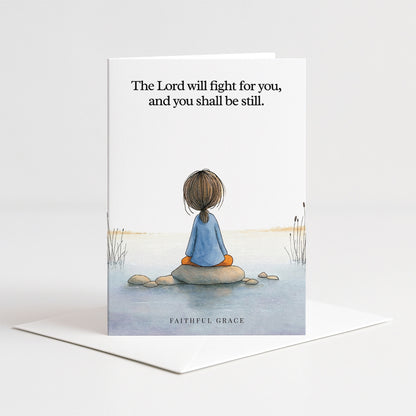 The Lord will fight for you.