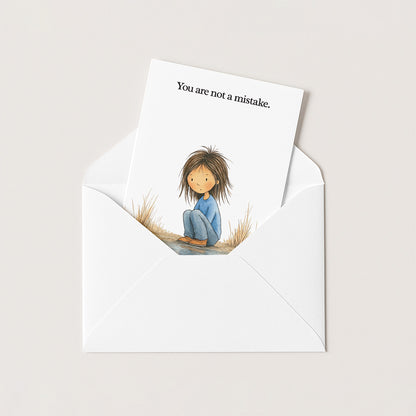 You are not a mistake.