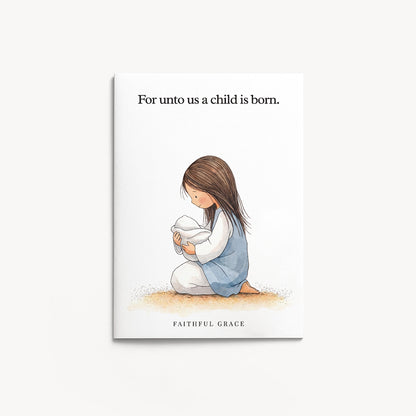 For unto us a child is born.