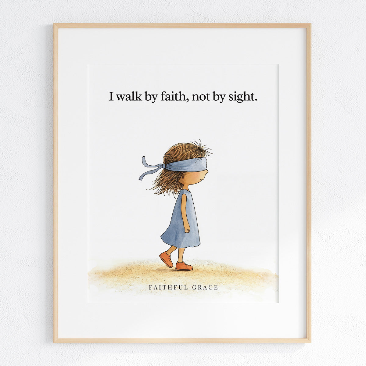 Walk by faith.